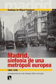 MADRID, SINFONÍA DE UNA METRÓPOLI EUROPEA. 