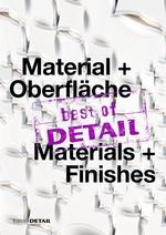 MATERIALS+ FINISHES. BEST OF DETAIL. MATERIAL + OBERFLÄCHE