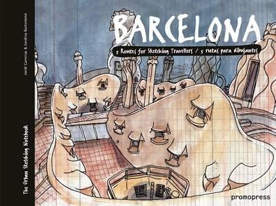 BARCELONA 5 RUTAS PARA DIBUJANTES / 5 ROUTES FOR SKETCHING TRAVELLERS.