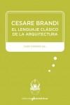 CESARE BRANDI: EL LENGUAJE CLÁSICO DE LA ARQUITECTURA. 