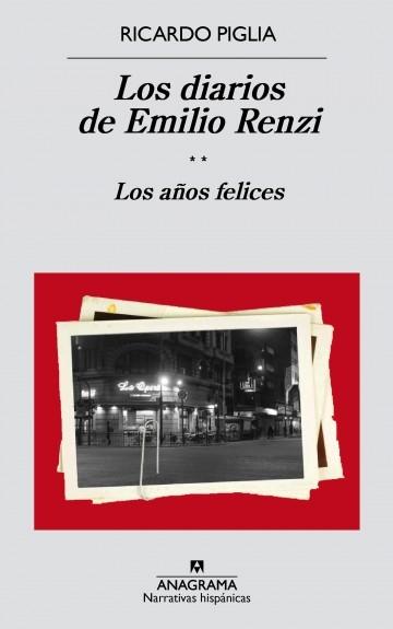 DIARIOS DE EMILIO RENZI, LOS. LOS AÑOS FELICES.