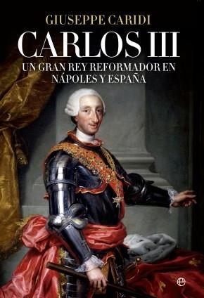 CARLOS III. UN GRAN REFORMADOR EN NAPOLES Y ESPAÑA. 