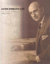 GOERLICH LLEO: JAVIER GOERLICH LLEO. ARQUITECTO VALENCIANO ( 1886-1914-1972)
