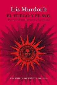 FUEGO Y EL SOL, EL "POR QUE  PLATON DESTERRO A LOS ARTISTAS"