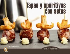 TAPAS Y APERITIVOS CON SETAS. 