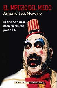 EL IMPERIO DEL MIEDO. EL CINE DE HORROR NORTEAMERICANO POST 11-S