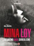 LOY: MINA LOY. FUTURISMO DADÁ SURREALISMO