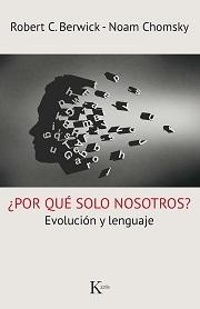 ¿POR QUÉ SOLO NOSOTROS? "EVOLUCIÓN Y LENGUAJE". 