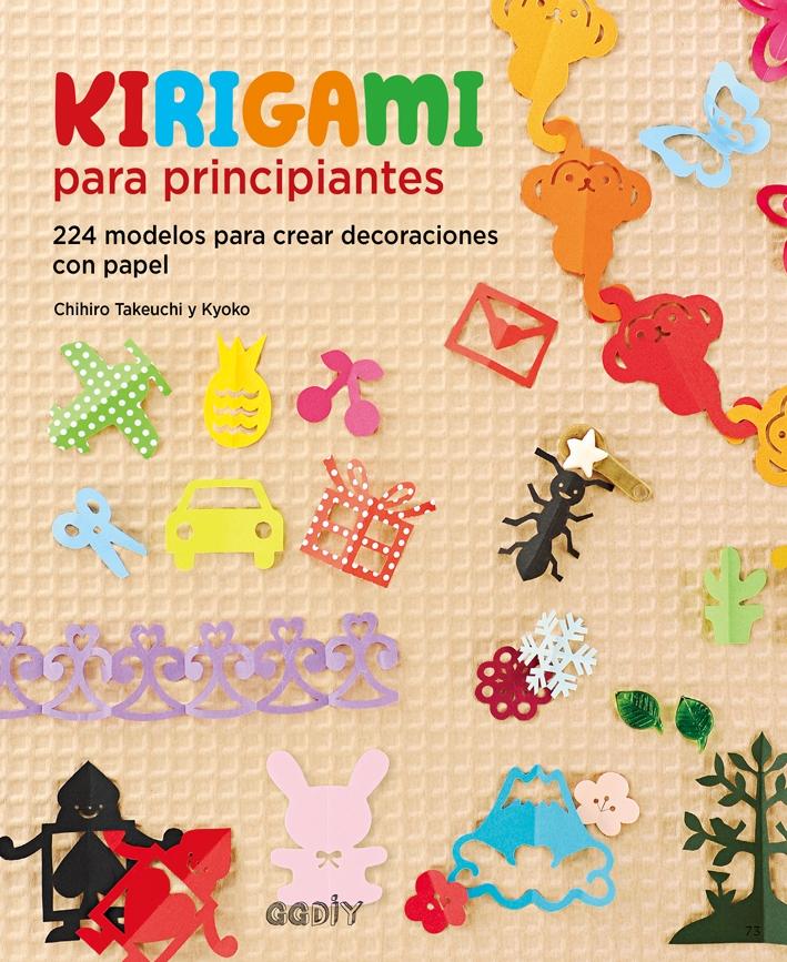 KIRIGAMI PARA PRINCIPIANTES "224 MODELOS PARA CREAR DECORACION CON PAPEL". 