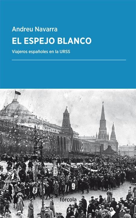 ESPEJO BLANCO, EL "VIAJEROS ESPAÑOLES EN LA URSS".