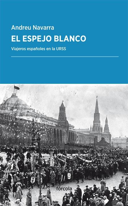 ESPEJO BLANCO, EL "VIAJEROS ESPAÑOLES EN LA URSS". 