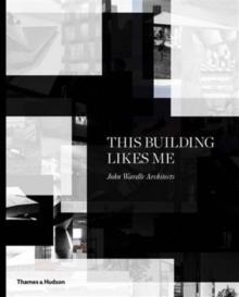 WARDLE: THIS BUILDING LIKES ME. JOHN WARDLE ARCHITECTS