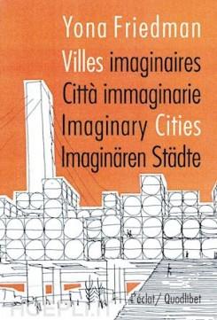 FRIEDMAN: VILLES IMAGINAIRES. CITTA IMMAGINARIE. IMAGINARY CITIES. IMAGINAREN STADTE. 