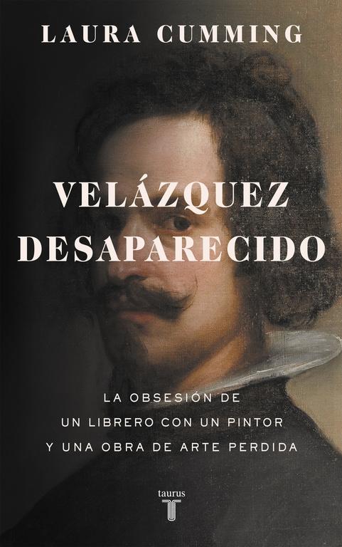 VELAZQUEZ DESAPARECIDO "LA OBSESION DE UN LIBRERO CON UNA OBRA DE ARTE PERDIDA"