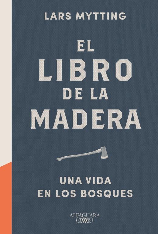 LIBRO DE LA MADERA. UNA VIDA EN LOS BOSQUES.