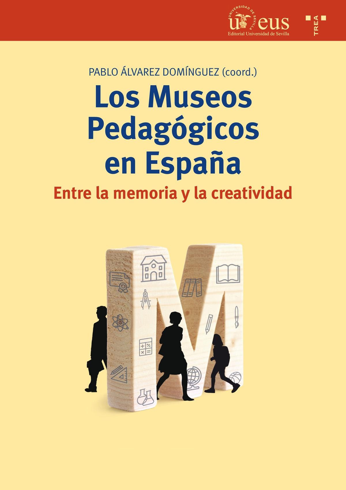 LOS MUSEOS PEDAGÓGICOS EN ESPAÑA "ENTRE LA MEMORIA Y LA CREATIVIDAD". 