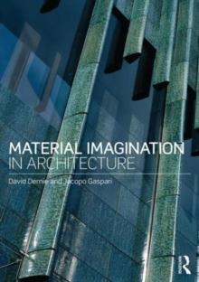 MATERIAL IMAGINATION IN ARCHITECTURE