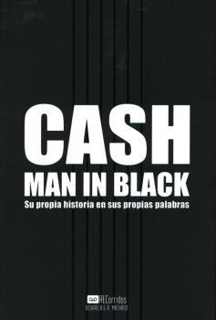 CASH. MAN IN BLACK "SU PROPIA HISTORIA EN SUS PROPIAS PALABRAS"