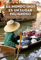 MUNDO (NO) ES UN LUGAR PELIGROSO. CUANDO ESTAS LEJOS, LA LEJANIA ES TU CASA, EL