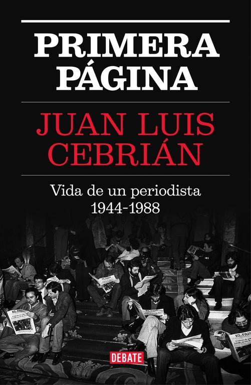 PRIMERA PÁGINA "VIDA DE UN PERIODISTA 1944-1988". 