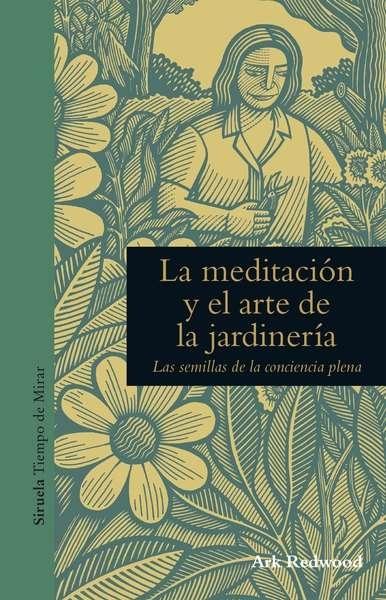 MEDITACIÓN Y EL ARTE DE LA JARDINERÍA, LA "LAS SEMILLAS DE LA CONCIENCIA PLENA".