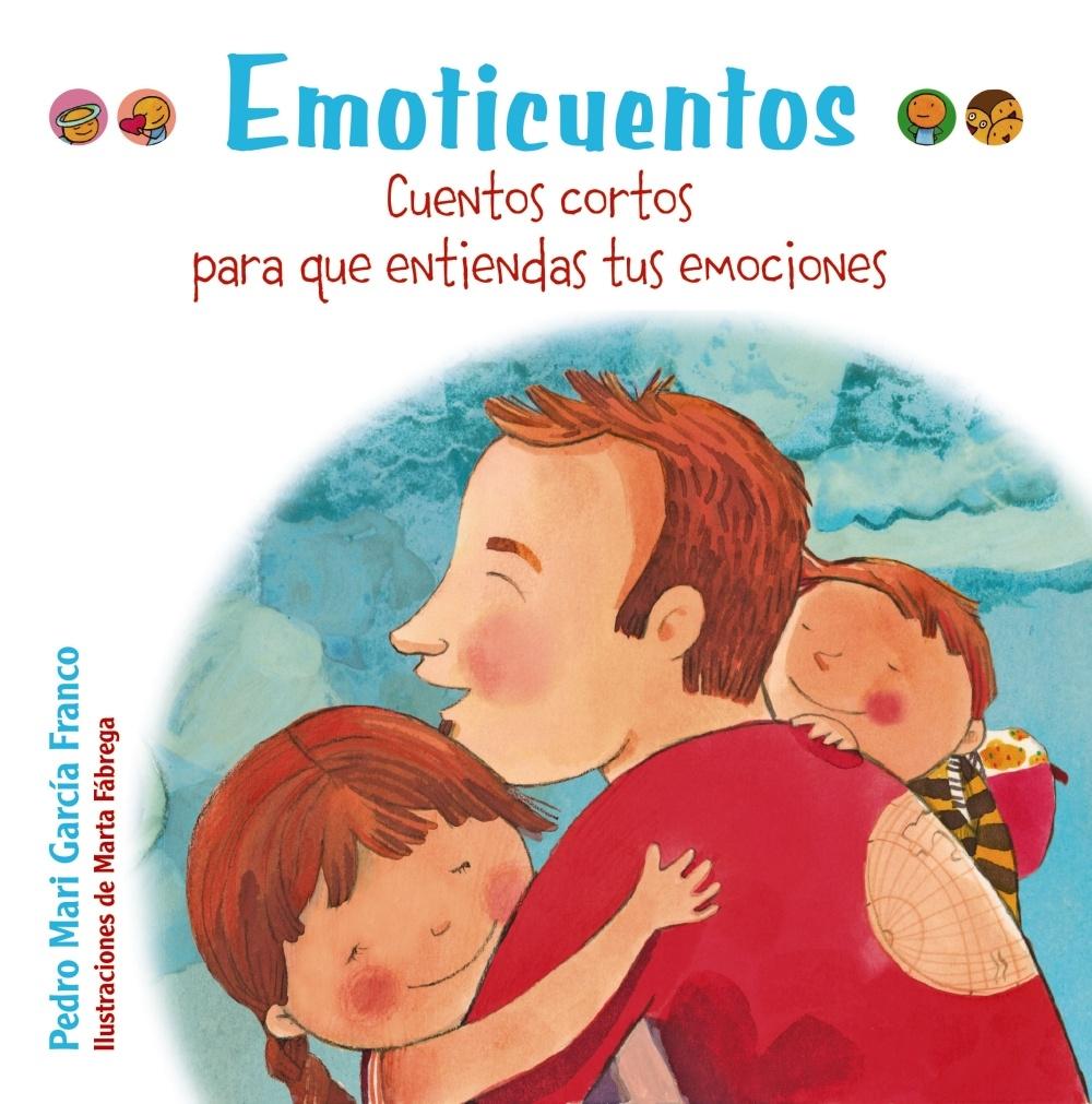 EMOTICUENTOS. CUENTOS CORTOS PARA QUE ENTIENDAS TUS EMOCIONES.