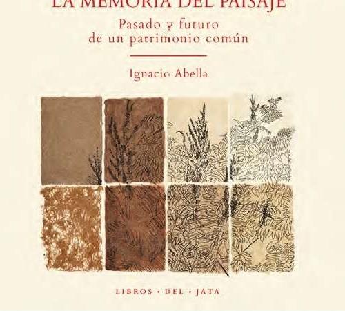 MEMORIA DEL PAISAJE, LA "PASADO Y FUTURO DE UN PATRIMONIO COMÚN". 