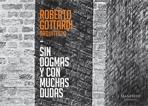 GOTTARDI: ROBERTO GOTTARDI ARQUITECTO. SIN DOGMAS Y CON MUCHAS DUDAS