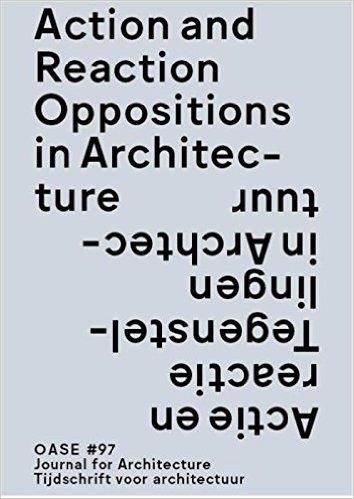 OASE Nº 97. ACTION AND REACTION IN ARCHITECTURE. 