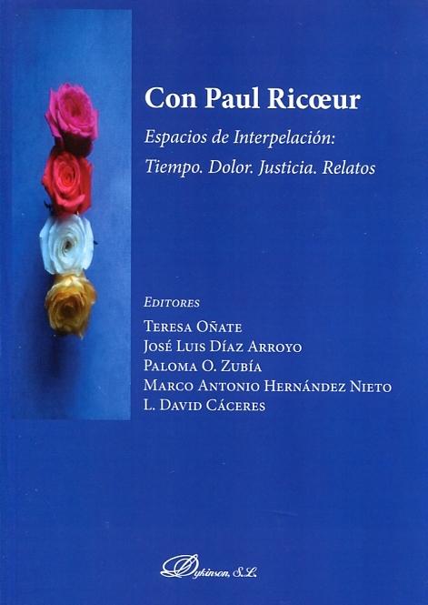CON PAUL RICOEUR "ESPACIOS DE INTERPELACIÓN: TIEMPO. DOLOR. JUSTICIA. RELATOS"