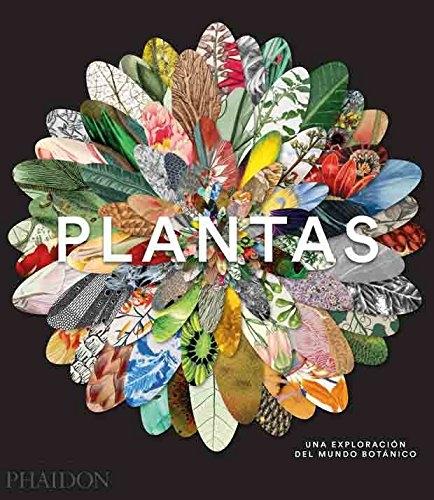 PLANTAS. UNA EXPLORACIÓN DEL MUNDO BOTÁNICO.