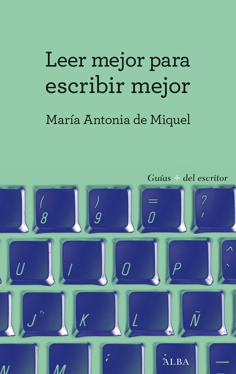 LEER MEJOR PARA ESCRIBIR MEJOR. 