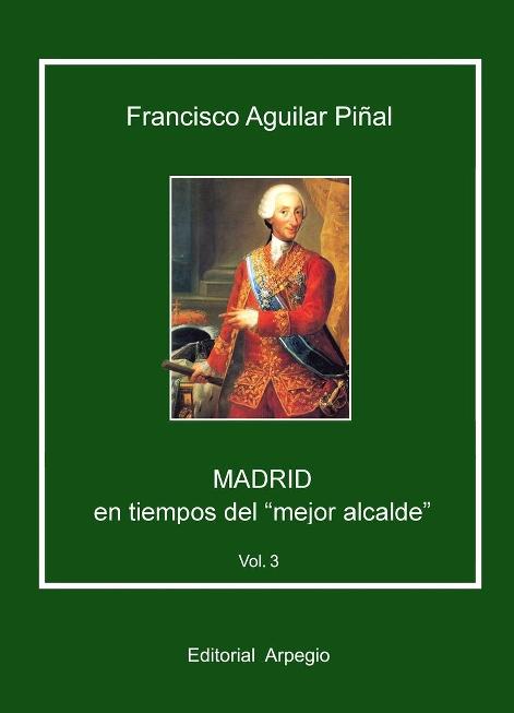 MADRID EN TIEMPOS DEL MEJOR ALCALDE III. 