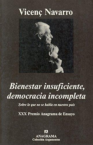 BIENESTAR INSUFICIENTE, DEMOCRACIA INCOMPLETA "SOBRE LO QUE NO SE HABLA EN NUESTRO PAIS"