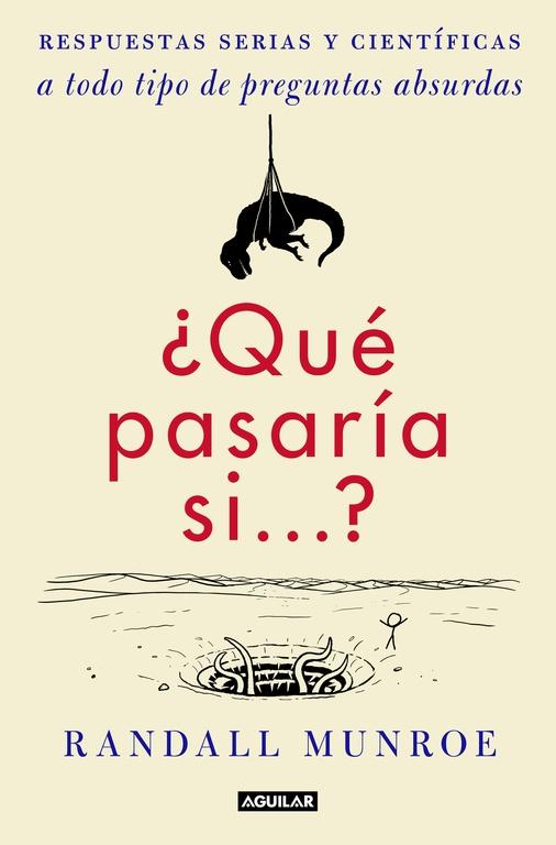 ¿QUÉ PASARÍA SI...? "RESPUESTAS SERIAS Y CIENTÍFICAS A TODO TIPO DE PREGUNTAS ABSURDAS"