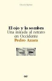 OJO Y LA SOMBRA, EL. UNA MIRADA AL RETRATO DE OCCIDENTE.