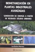 BIOMETANIZACIÓN EN LAS PLANTAS INDUSTRIALES AVANZADAS "GENERACIÓN DE ENERGÍA A PARTIR DE RESIDUOS SÓLIDOS URBANOS"