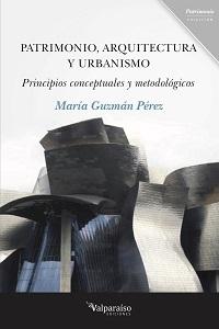 PATRIMONIO, ARQUITECTURA Y URBANISMO "PRINCIPIOS CONCEPTUALES Y METODOLÓGICOS"