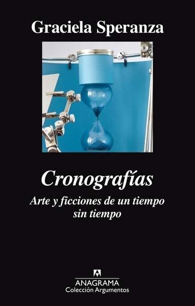 CRONOGRAFÍAS. ARTE Y FICCIONES DE UN TIEMPO SIN TIEMPO. 