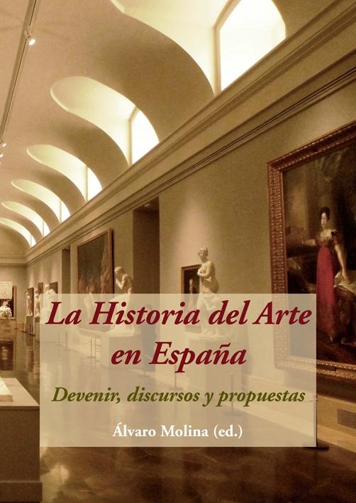 HISTORIA DEL ARTE EN ESPAÑA. DEVENIR, DISCURSOS Y PROPUESTAS, LA