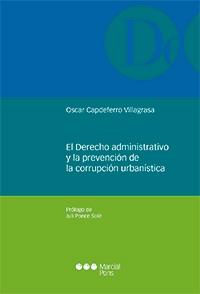 EL DERECHO ADMINISTRATIVO Y LA PREVENCIÓN DE LA CORRUPCIÓN URBANÍSTICA