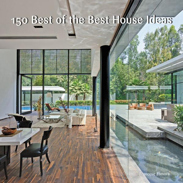 150 BEST OF THE BEST HOUSE IDEAS. 