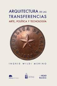 ARQUITECTURA DE LAS TRANSFERENCIAS: ARTE, POLÍTICA