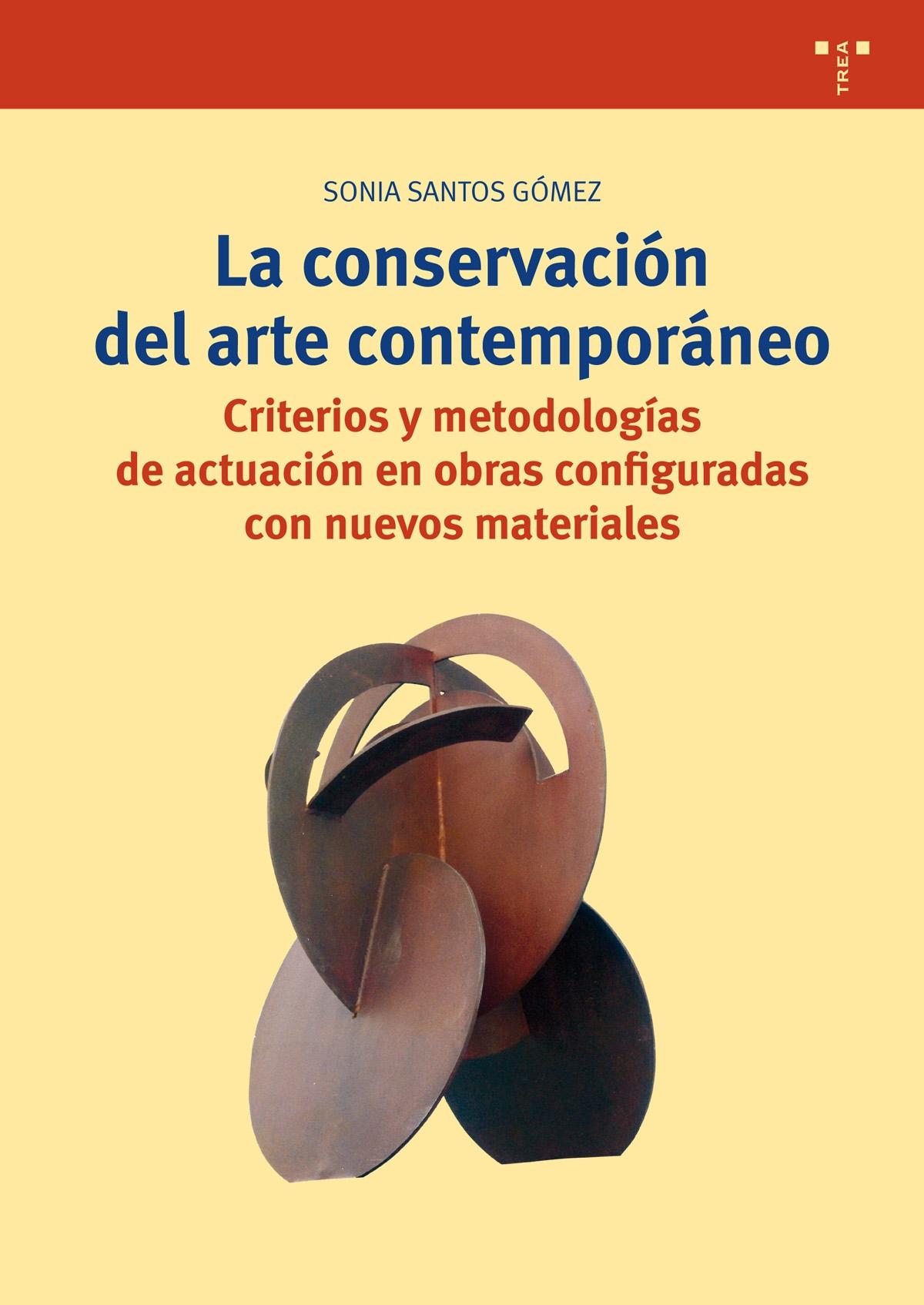 CONSERVACIÓN DEL ARTE CONTEMPORÁNEO, LA "CRITERIOS Y METODOLOGÍAS DE ACTUACIÓN EN OBRAS CONFIGURADAS CON NUEVOS M"