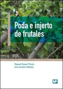 PODA E INJERTO DE FRUTALES. 