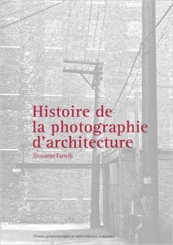 HISTOIRE DE LA PHOTOGRAPHIE D'ARCHITECTURE