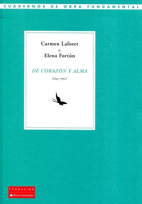 DE CORAZÓN Y ALMA (1947-1952)  CARMEN LAFORET Y ELENA FORTUN