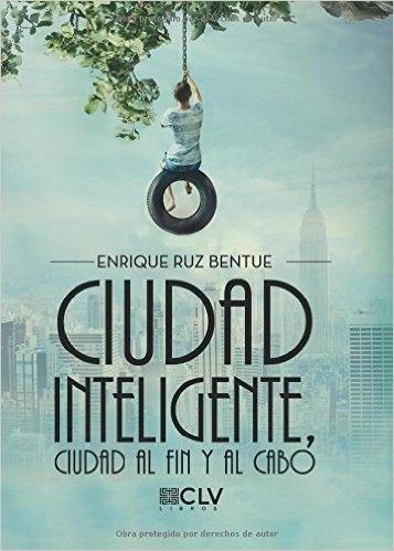 CIUDAD INTELIGENTE, CIUDAD AL FIN Y AL CABO