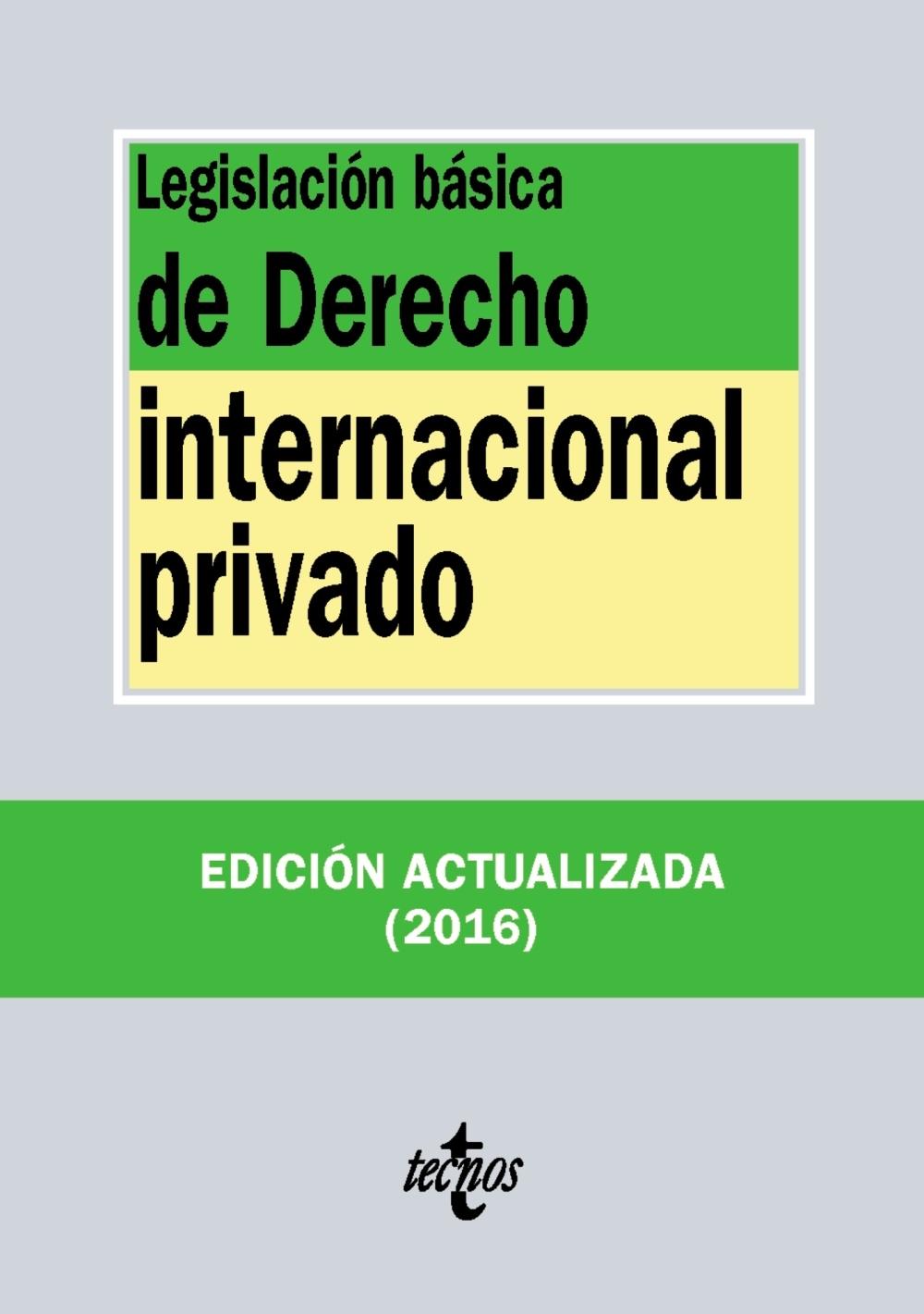 LEGISLACIÓN BÁSICA DE DERECHO INTERNACIONAL PRIVADO. 