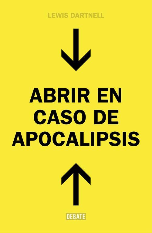 ABRIR EN CASO DE APOCALIPSIS "GUÍA RÁPIDA PARA RECONSTRUIR LA CIVILIZACIÓN". 